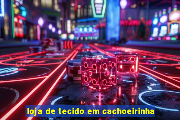 loja de tecido em cachoeirinha